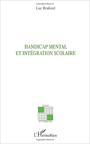 Handicap Mental Et Integration Scolaire French Edition Bruliard Luc Amazon Com Books