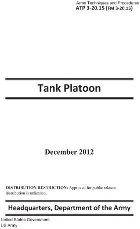 Army Techniques and Procedures ATP 3-20.15 (FM 3-20.15) Tank Platoon December 2012