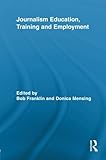 Image de Journalism Education, Training and Employment (Routledge Research in Journalism)