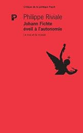 Johann Fichte, éveil à l'autonomie, le moi et le monde
