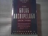 The Gulag Archipelago Two (1918-1956: An Experiment in Literary Investigation III-IV)