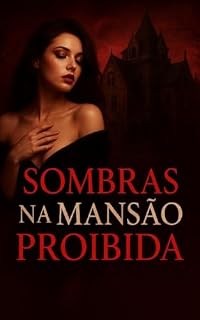 Livro Sombras na Mansão Proibida: Clara começa a descobrir os segredos da família (Segredos da Mansão Proibida)