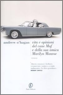 Andrew O'Hagan - Vita e opinioni del cane Maf e della sua amica Marilyn Monroe (2014)