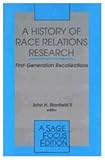 A History of Race Relations Research Vol. 159 : First Generation Recollections, , 0803950047