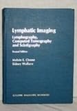 Lymphatic Imaging : Lymphography, Computed Tomography and Scintigraphy, Clouse, Melvin E. and Wallace, Sidney, 0683016512