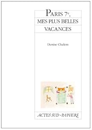 Paris 7e, mes plus belles vacances