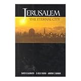Jerusalem : The Eternal City, Galbraith, David B. and Ogden, D. Kelly, 1573450529