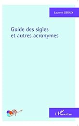 Guide des sigles et autres acronymes