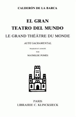 Le Grand Theatre Du Monde: El Gran Teatro del Mundo (Temoins de L'Espagne) (French Edition) by Pedro Calderon de la Barca