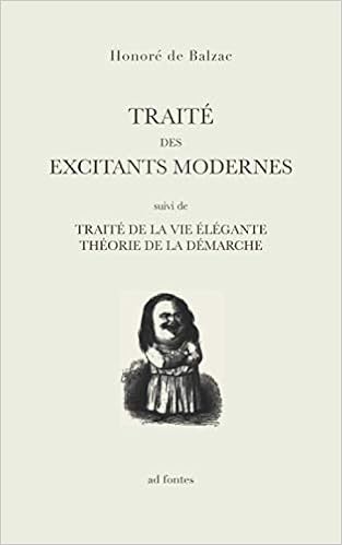 Traite Des Excitants Modernes Traite De La Vie Elegante Theorie De La Demarche French Edition De Balzac Honore 9798694392990 Amazon Com Books