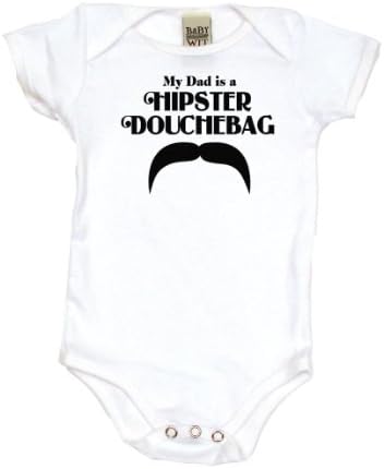 My Dad is A Hipster Douchebag Funny Baby Onesie, Bodysuit, T-Shirt