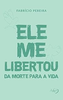 Livro Ele me libertou: da morte para a vida