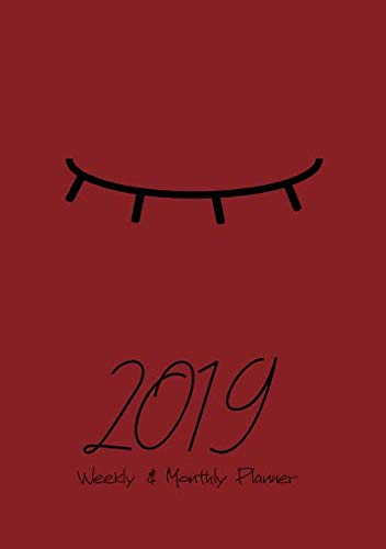 2019 Weekly & Monthly Planner: Calendar Agenda Organizer with a 3, 6, 12 months goal planner with motivational quotes with dark red eyelashes on front and back cover by Happiness Your Own Way