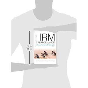HRM and Performance: Achievements and Challenges