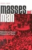 Masses and Man : Nationalist and Fascist Perceptions of Reality, Mosse, George L., 0814318959