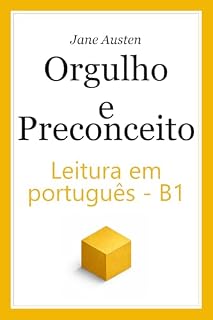 Livro Orgulho e Preconceito: Leitura em Português do Brasil para Aprendizes – Nível B1: Pride and Prejudice B1 Level Intermediate Portuguese (Brazil) Reading ... Clássicos que você realmente consegue ler)