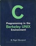 C Programming in the Berkeley Unix Environment by 