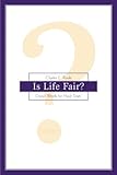 Is Life Fair?: Good Words for Hard Times by Charles E. Poole