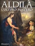 Image de Aldilà. L'ultimo mistero. Catalogo della mostra (Pieve di Tolmezzo, 24 maggio-2 ottobre 2011)