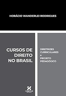 Livro CURSOS DE DIREITO NO BRASIL: diretrizes curriculares e projeto pedagógico (Educação Jurídica Livro 1)