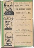 Front cover for the book On the Contributions of Hugh Owen Thomas, Sir Robert Jones & John Ridlon, M.D. to Modern Orthopedic Surgery by H. Winnett Orr