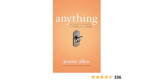Amazon Com Anything The Prayer That Unlocked My God And My Soul 9780849947056 Allen Jennie Libros