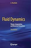Fluid Dynamics: Theory, Computation, and Numerical Simulation by 
