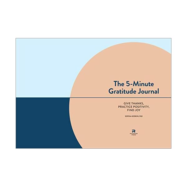The 5-Minute Gratitude Journal: Give Thanks, Practice Positivity, Find Joy