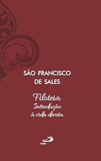 Livro Filoteia - Introdução à Vida Devota (Espiritualidade)