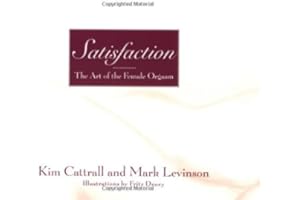 Satisfaction: The Art of the Female Orgasm