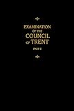 Chemnitz's Works: Examination of the Council of Trent II: 2