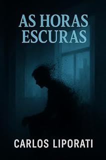 Livro As horas escuras: Cinco Contos Sobre Medo, Culpa e Humanidade