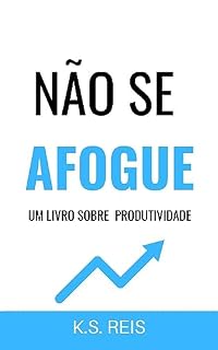 Livro NÃO SE AFOGUE: UM LIVRO SOBRE PRODUTIVIDADE