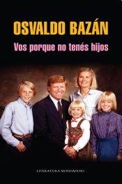 VOS PORQUE NO TENES HIJOS (Spanish Edition)