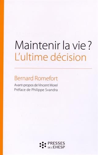 Maintenir la vie ? L'ultime décision