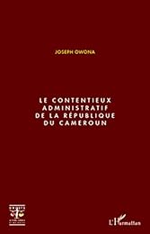 Le  contentieux administratif de la République du Cameroun