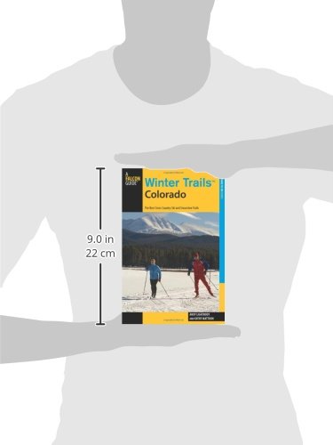 Winter TrailsTM Colorado: The Best Cross-Country Ski And Snowshoe Trails (Winter Trails Series)