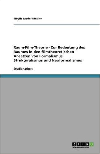 Raum Film Theorie Zur Bedeutung Des Raumes In Den Filmtheoretischen Ansatzen Von Formalismus Strukturalismus Und Neoformalismus Amazon De Meder Kindler Sibylle Bucher