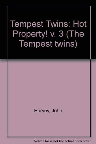 Tempest Twins: Hot Property! v. 3 (The Tempest twins)