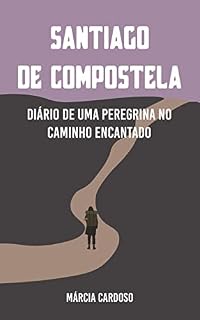 Livro Santiago de Compostela: Diário de uma Peregrina no Caminho Encantado