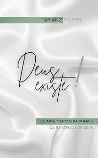 Livro A Existência de Deus: Os argumentos racionais e a negação da existência de Deus (Teologia Sistemática)