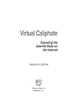 Virtual Caliphate: Exposing the Islamist State on the Internet by Yaakov Lappin