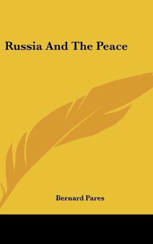Russia And The Peace -  Bernard Pares, Hardcover