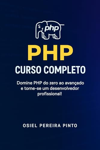 PHP: Curso Completo: Domine PHP do zero ao avançado e torne-se um ...