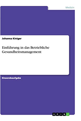 Einführung in das Betriebliche Gesundheitsmanagement (German Edition)