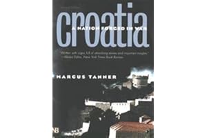 Croatia: A Nation Forged in War; Second Edition