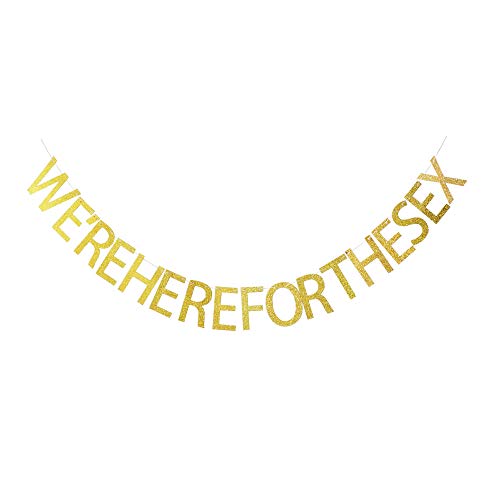 We're Here for The Sex Gold Gliter Funny Gender Reveal Party Banner, Baby Boy Or Girl's Shower Party Sign Decorations, Engagement/Birthday Party Supplies