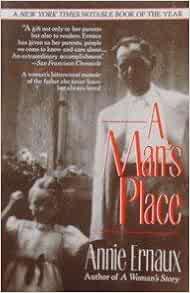 A Man's Place: Ernaux, Annie: 9780345378958: Amazon.com: Books
