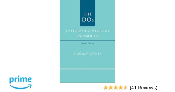 The Dos Osteopathic Medicine In America Norman Gevitz - 
