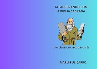 Livro ALFABETIZANDO COM A BÍBLIA SAGRADA: UM LÍDER CHAMADO MOISÉS